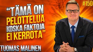 quotTämä on pelottelua koska faktoja ei kerrotaquot  Tuomas Malinen 150 [upl. by Attennot]