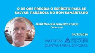 O de que precisa o Espírito para se salvar Paráb ola do Bom Samaritano Jamil Costa [upl. by Forrer147]