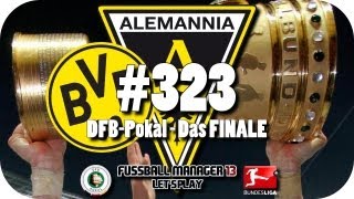 Lets Play Fussball Manager 13 323  Borussia Dortmund  DFBPokal FINALE deutschHD Saison 04 [upl. by Obaza150]