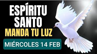 🔥 ORACIÓN AL ESPÍRITU SANTO MIÉRCOLES 14 DE FEBRERO 2024 🔥 [upl. by Arihsak]