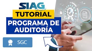 Tutoriales SIAG  Programa de auditoría [upl. by Stephanie]