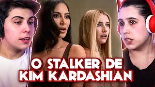 A KIM KARDASHIAN E A EMMA ROBERTS TEM UM STALKER  React Fefoverso [upl. by Godfry]