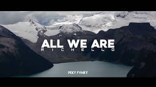 Slow Remix  All We Are  Richello  Peky Fvnky [upl. by Freddy]