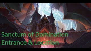 Sanctum of Domination Location amp Entrance guide  WoW [upl. by Sayres528]