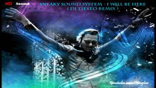 Sneaky Sound System  I Will Be Here Dj Tiesto Remix HD [upl. by Hedvig]