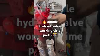 🔥🎉🎊🔥 double hydrant valve working time part 3🔥 [upl. by Orazio734]