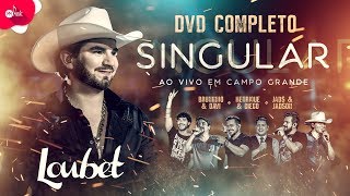 Loubet  DVD Singular Ao Vivo Em Campo Grande [upl. by Gardol464]