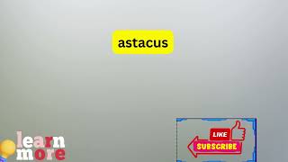 How to Pronounce astacus [upl. by Anerual]