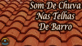 Som De Chuva Nas Telhas De Barro Dormir Bem [upl. by Attikin577]