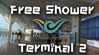 How to take Free shower at the Incheon Airport Terminal 2 [upl. by Okiram]