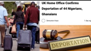 UK DEPORTS 44 NIGERIANS GHANAIANS IN SINGLE FLIGHT ✈️ [upl. by Urbannal]