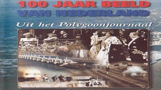 100 jaar beeld van Nederland uit het Polygoonjournaal 1999 [upl. by Anirehtac]