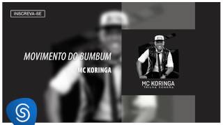 Mc Koringa  ​Movimento do Bumbum Álbum ​Trilha Sonora Áudio Oficial [upl. by Hedvige658]