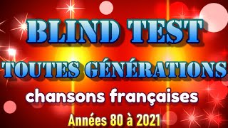 Blind Test Toutes Générations Chansons Françaises années 80 à 2021 [upl. by Renny]