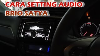 CARA SETTING AUDIO HONDA BRIO SATYA [upl. by Cirdahc]