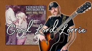 Good Lord Lorrie  The Turnpike Troubadours Todd Bailey [upl. by Stier]