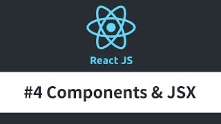 React JS Tutorial  4 Components amp JSX [upl. by Ynnaj]