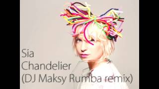 Sia  Chandelier DJ Maksy Rumba remix 24bpm [upl. by Rooke]