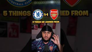 5 THINGS from Chelsea 11 Arsenal [upl. by Farhsa836]