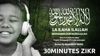 LA ILAHA ILLALLAH MUHAMMADUR RASULULLAH  Best For Relaxing Sleep  Zikr ᴴᴰ  Mohammad Shariq [upl. by Nosnah]