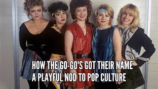 How The Go Gos Got Their Name A Playful Nod to Pop Culture [upl. by Areid]