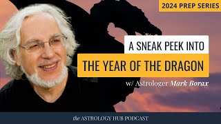 Astrology Predictions for 2024 The Year of the Wood Dragon w Astrologer Mark Borax [upl. by Salvucci7]