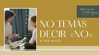 No temas decir «no» a tus hijos [upl. by Arratahs]