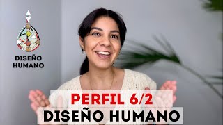 Perfil 62 Diseño Humano  Características línea 6 y 2  Rol en la sociedad [upl. by Malia]