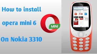 How To Install Opera Mini 610 On Nokia 3310 100 working [upl. by Namolos]