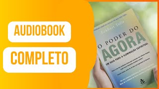 AUDIOBOOK COMPLETO O Poder do Agora Um guia para a iluminação espiritua  Eckhart Tolle [upl. by Ljoka]