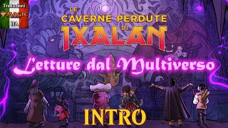 Letture dal Multiverso  Le Caverne Perdute di Ixalan  INTRO [upl. by Eirrak131]