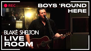 Blake Shelton  quotBoys Round Herequot captured in The Live Room [upl. by Timus]