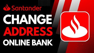 How to Change Address on Santander Online Banking [upl. by Ettenoj]