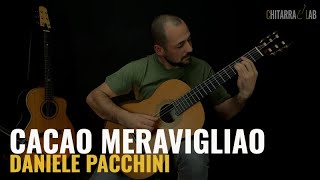 Cacao Meravigliao  Daniele Pacchini  Chitarra Lab [upl. by Nnyroc932]