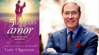 Los 5 Lenguajes del Amor Gary Chapman Audio Libro Cristiano [upl. by Raman]