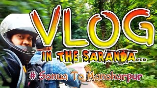 VLOG IN THE SARANDA SONUA TO MANOHARPUR  BY ROAD [upl. by Pelag408]