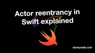 Actor Reentrancy in Swift explained [upl. by Mauricio]