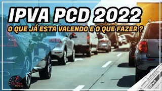 IPVA PCD 2022 O QUE ESTA VALENDO E O QUE DEVO FAZER [upl. by Karlotte]