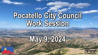 Pocatello City Council Work Session 05 09 24 [upl. by Daney]