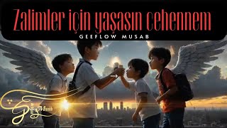 Geeflow Musab  Zalimler için yaşasın cehennem 🔥 GeeflowYT GER  ENG Sub [upl. by Eisenhart125]