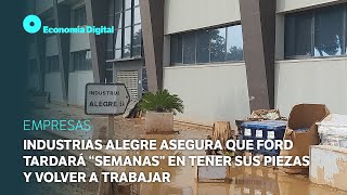 Industrias Alegre asegura que Ford tardará quotsemanasquot en tener sus piezas y volver a trabajar [upl. by Neelia]