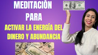 Meditación PODEROSA para conectar con la ENERGÍA del DINERO y la ABUNDANCIA [upl. by Nesrac432]