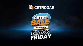 Cetrogar  Cetrosale Black Friday [upl. by Katha]