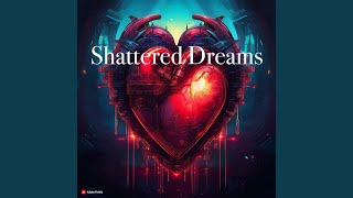 Shattered Dreams [upl. by Zarihs]