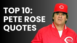 Must Hear Pete Rose Quotes baseball mlb [upl. by Ertsevlis130]