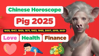 Pig Chinese Horoscope 2025 about love health and finance is extremely accurate  Century Code [upl. by Magnus855]