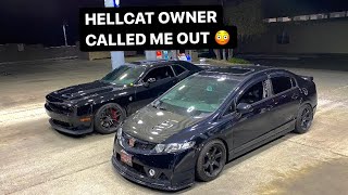 Hellcat Owner Calls Out My Supercharged Civic Si 😳 [upl. by Bennion]