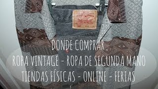 ¿DÓNDE COMPRAR ROPA VINTAGEROPA DE SEGUNDA MANO Tiendas físicasOnLineFerias [upl. by Acirderf]