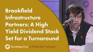 Brookfield Infrastructure Partners A High Yield Dividend Stock Set for a Turnaround [upl. by Iolanthe866]