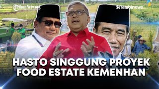 🔴SEKJEN PDIP HASTO SINGUNG PROYEK FOOD ESTATE YANG DIKELOLA KEMENTAN amp KEMENHAN [upl. by Gladine]